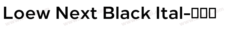 Loew Next Black Ital字体转换